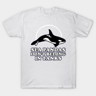 Sea Pandas Don't Belong In Tanks T-Shirt